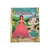 Golden Books How to Be a Princess Book