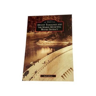 Arcadia Publishing Mount Tamalpais & The Marin Municipal Water District by Jack Gibson Paperback