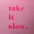 Series 8 Fitness 6mm Take it Slow Printed Yoga Mat - Pink