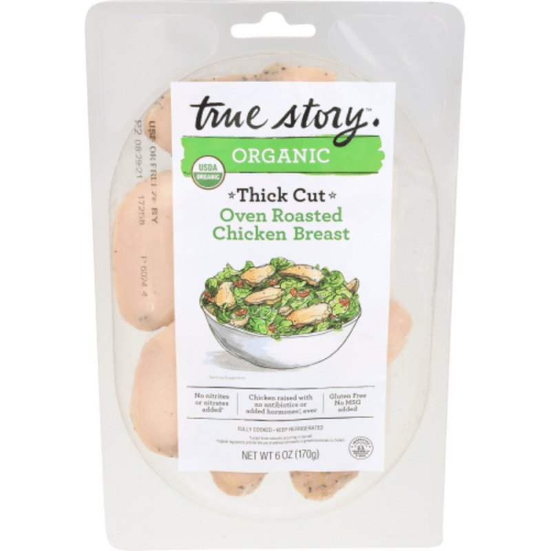 True Story Chicken Breast, Organic, Thick Cut, Oven Roasted (6 oz
